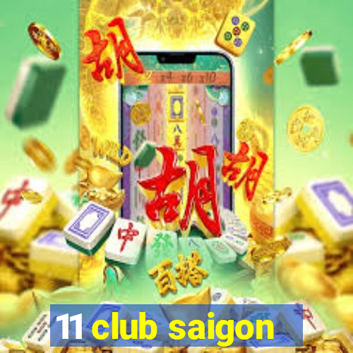 11 club saigon