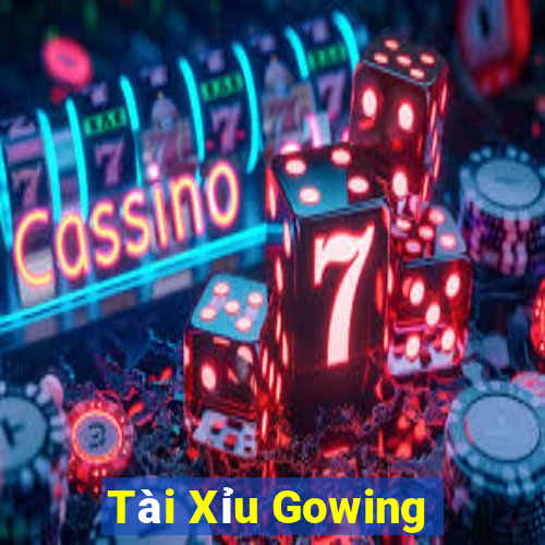 Tài Xỉu Gowing