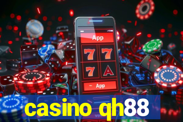 casino qh88