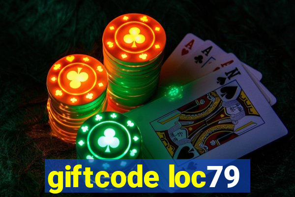 giftcode loc79