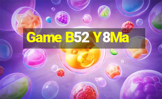 Game B52 Y8Ma