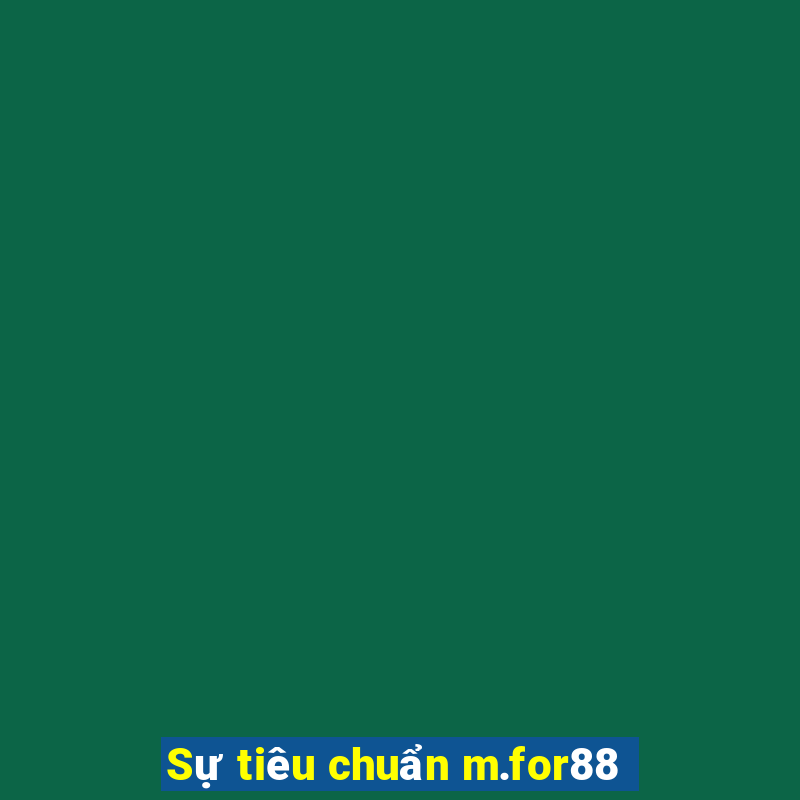 Sự tiêu chuẩn m.for88