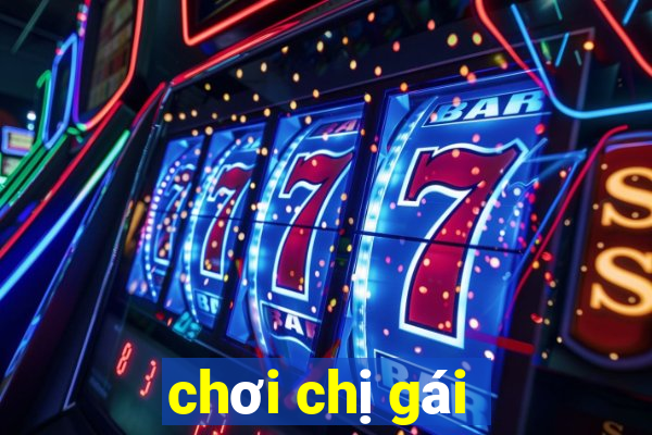 chơi chị gái