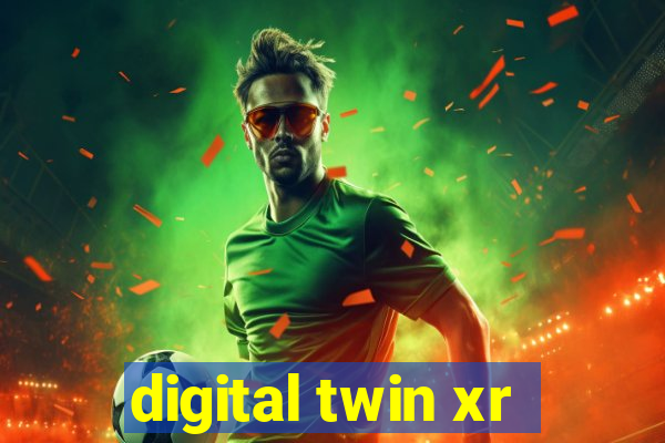 digital twin xr