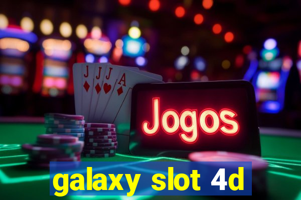 galaxy slot 4d