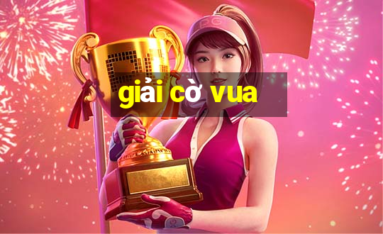 giải cờ vua