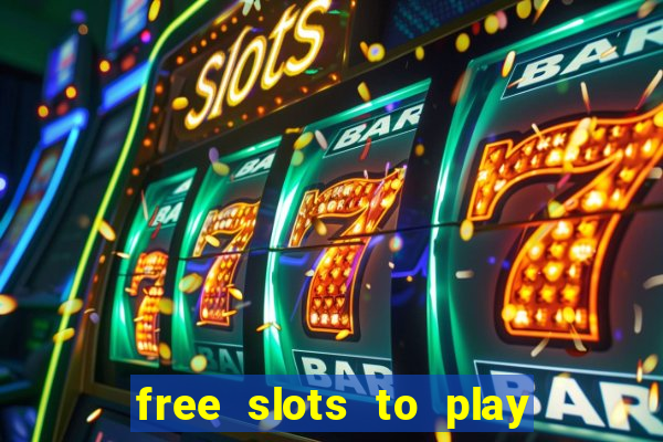 free slots to play for fun only