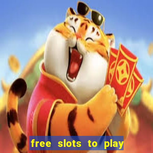 free slots to play for fun only