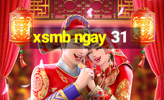 xsmb ngay 31