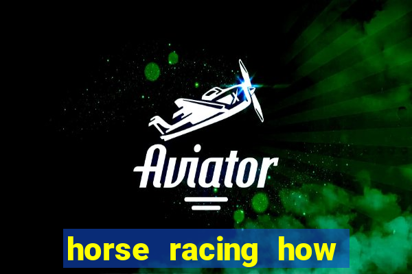 horse racing how to bet