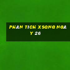 Phân tích XSQNG ngày 26