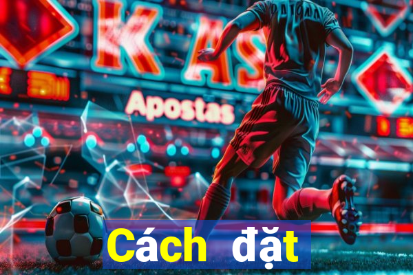 Cách đặt cược XSND ngày 31