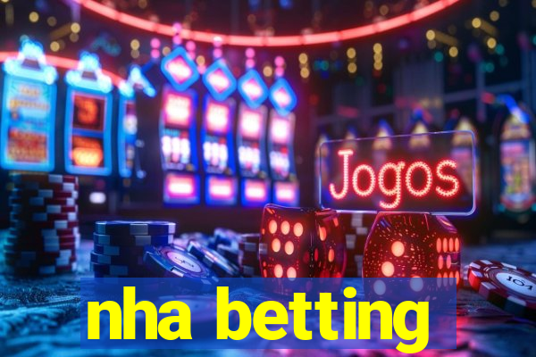 nha betting