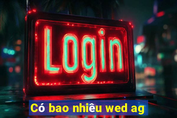 Có bao nhiêu wed ag