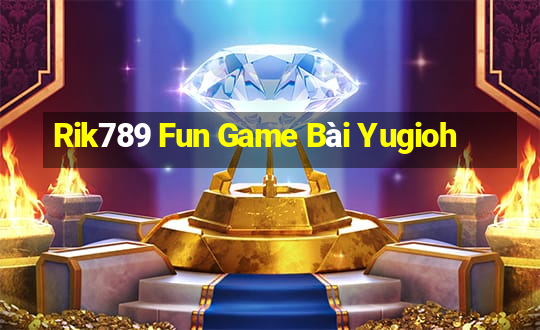 Rik789 Fun Game Bài Yugioh