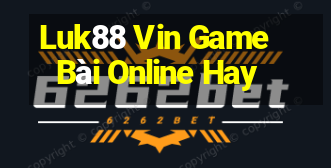 Luk88 Vin Game Bài Online Hay