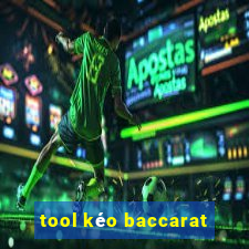 tool kéo baccarat