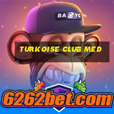 turkoise club med