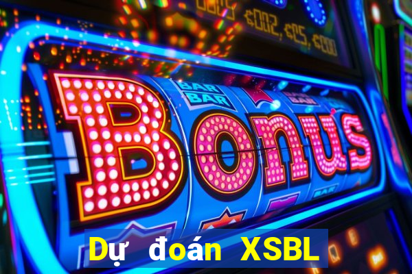 Dự đoán XSBL ngày 10