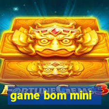 game bom mini