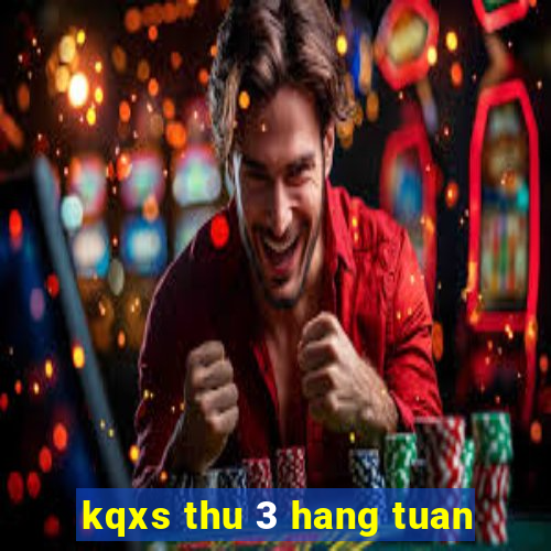 kqxs thu 3 hang tuan