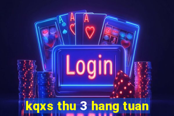 kqxs thu 3 hang tuan