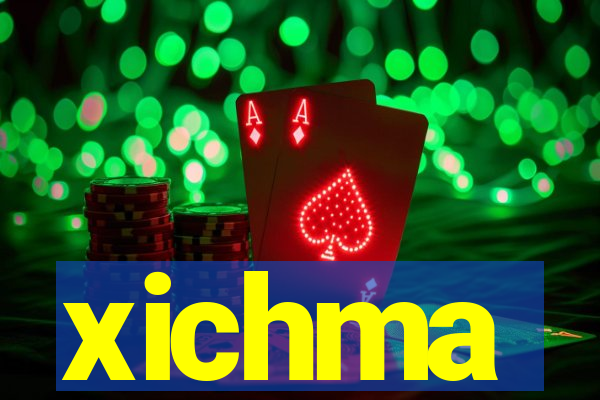 xichma