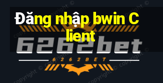 Đăng nhập bwin Client