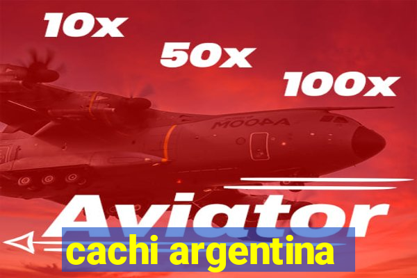 cachi argentina