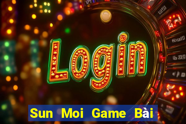 Sun Moi Game Bài 69 Doi Thuong