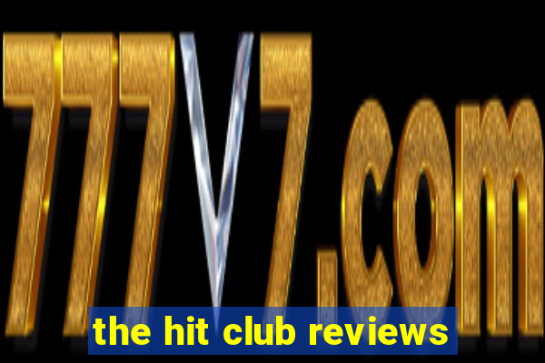 the hit club reviews