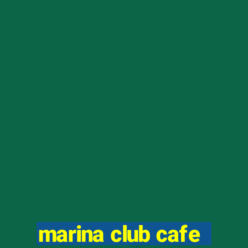 marina club cafe