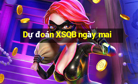 Dự đoán XSQB ngày mai