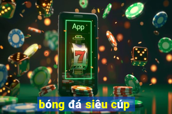 bóng đá siêu cúp