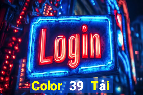 Color 39 Tải về chính thức