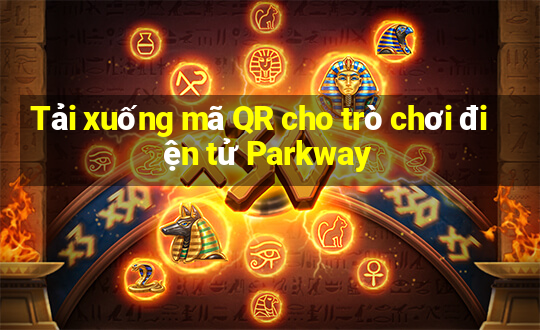 Tải xuống mã QR cho trò chơi điện tử Parkway