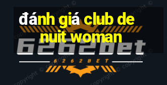 đánh giá club de nuit woman