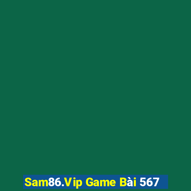 Sam86.Vip Game Bài 567