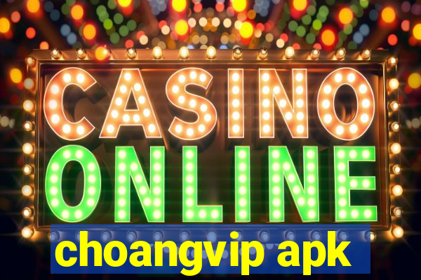 choangvip apk