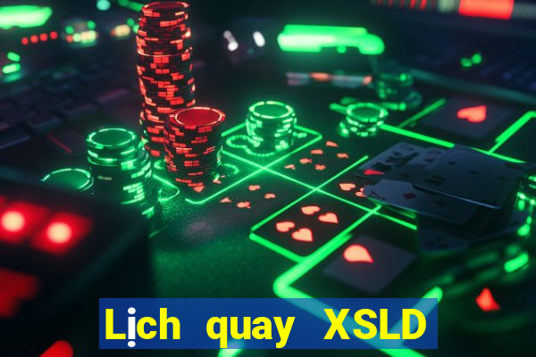 Lịch quay XSLD Thứ 3