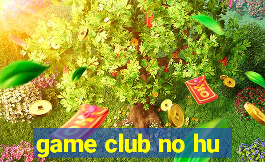 game club no hu