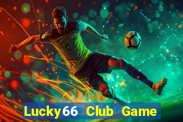 Lucky66 Club Game Bài 247