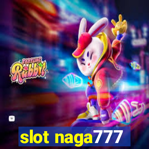 slot naga777