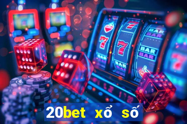 20bet xổ số năm triệu