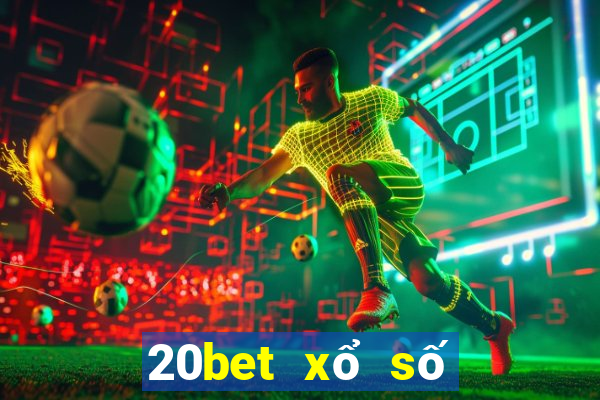 20bet xổ số năm triệu