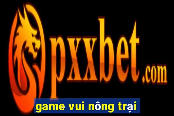 game vui nông trại