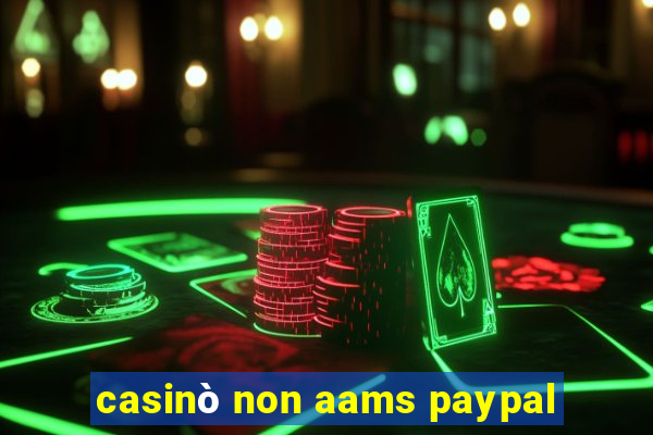 casinò non aams paypal