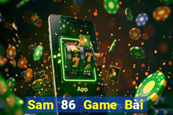 Sam 86 Game Bài Trên Máy Tính