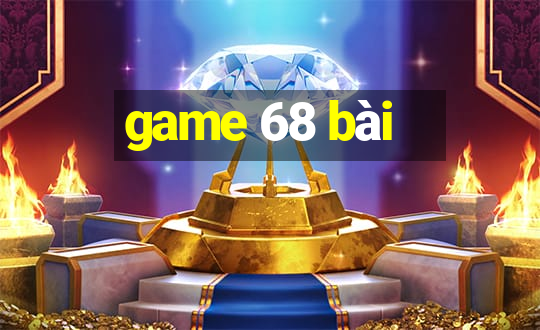 game 68 bài