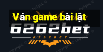 Ván game bài lật